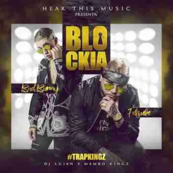 Bad Bunny & Farruko - Kingz Blockia  Ft. DJ Luian & Mambo (CDQ)